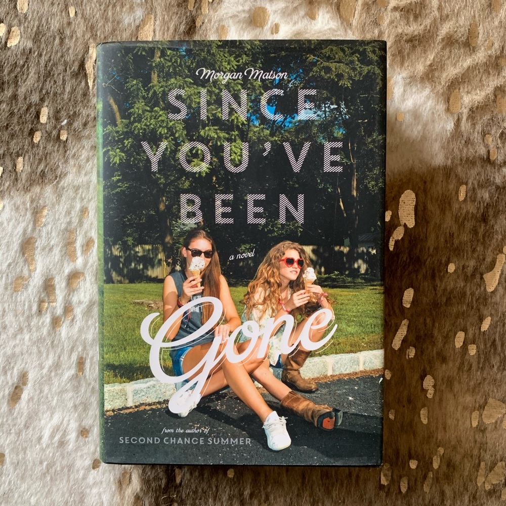“Since You’ve Been Gone” YA Novel by Morgan Matson